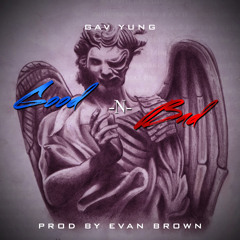 Good N Bad (Prod By Evan Brown)