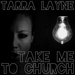 Tarra Layne x Hozier - "Take Me to Church"