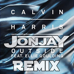 Outside (JonJaY BigRoom ReMix)