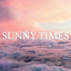 KASPER X YOUNG JAY - SUNNY TIMES