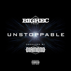 Unstoppable [produced By DIAMOND D]