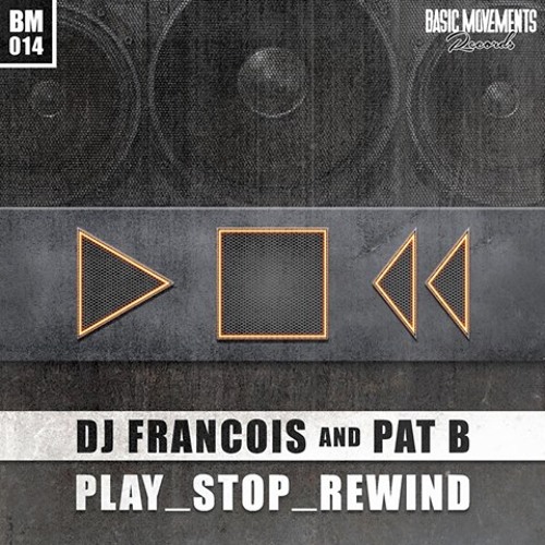 DJ Francois & Pat B - Play_Stop_Rewind [Preview]