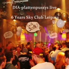 DIA-plattenpussys live @ 6 Years  Sky Club Leipzig 21.03.15