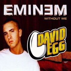 Eminem - Without Me (David Egg's Bootleg) Free Download