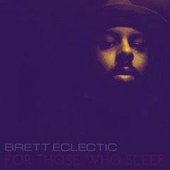Brett Eclectic - For Those Who Sleep