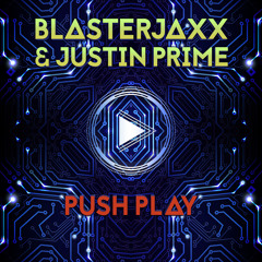 Blasterjaxx & Justin Prime - Push Play [Free Download]
