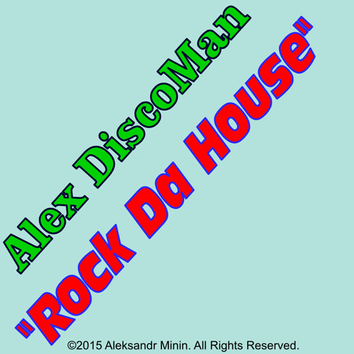 Alex DiscoMan - Rock Da House Preview RELEASE 03.04.2015