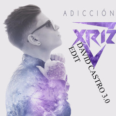 Xriz - Adiccion (Edit David Castro 3.0)Descarga Libre