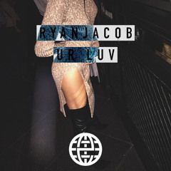 ryanjacob - UR LUV [Electrostep Network FREEBIE]