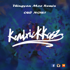 Thingyan Moe (Kendrickkasz Remix)