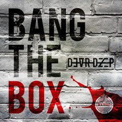 Dear Deep - Bang The Box (Original Mix) [Dextrous Trax] OUT NOW!