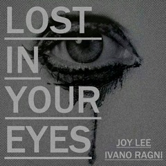 Joy Lee & Ivano Ragni - Lost In Your Eyes (Snippet)
