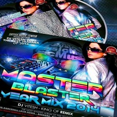 MASTER BLASTER YEARMIX 2014 - DJ VITESH