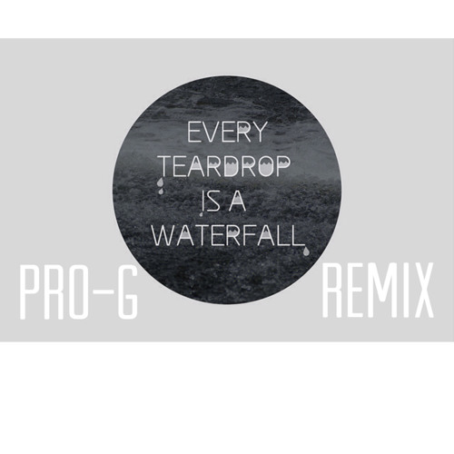 Coldplay - Every Teardrop Is A Waterfall (The @ProGIsTheName Remix) [Unofficial]