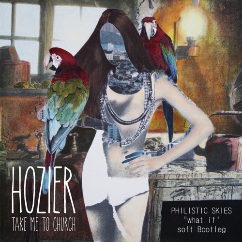 Hozier - Take Me To Church (Provinzjunge&Philistic - What If - Soft Edit - Bootleg)