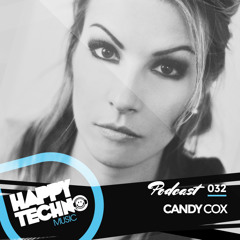 Happy Techno Music Podcast 032 - Special Guest "Candy Cox"