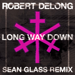 Robert Delong - Long Way Down (Sean Glass Remix)