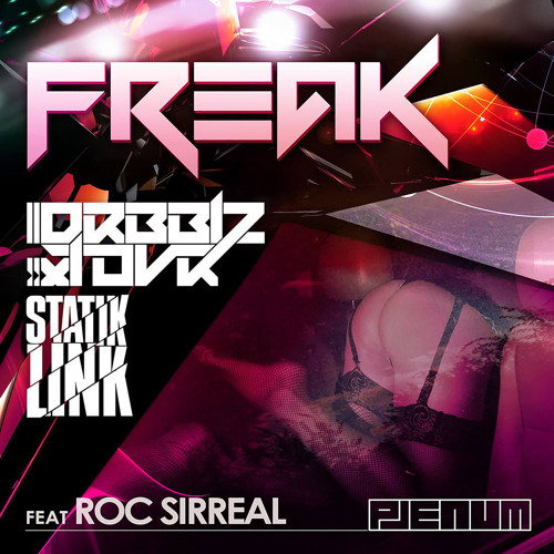 Drbblz x Tovr ✖ Statik Link - Freak (ft. Roc SirReal)