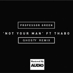 Pro Green - Not Your Man Ft Thabo (Ghosty Remix)