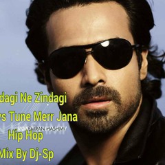 Zindagi Ne Zindagi Bhar Gam Diye Vs Tune Mere Jaana Hip Hop Trap Mix By DJ - Sp