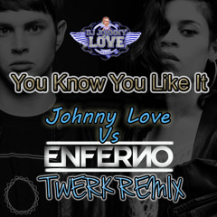 Aluna George ft DJ Snake - You Know You Like It - Johnny Love Vs ENFERNO Twerk Remix