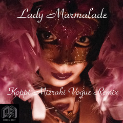 Lady Marmalade (Koppi Mizrahi Vogue Mix)