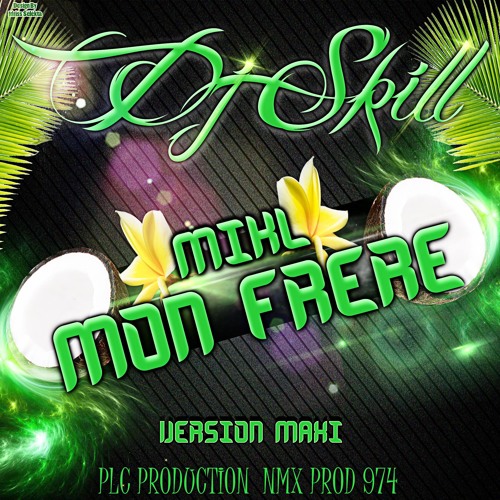 Deejay SkilL 974 Mikl - Mon Frère (Maxi Séga) 2015