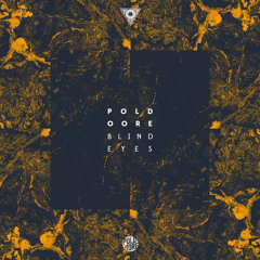 Poldoore - Blind Eyes EP (OUT NOW)