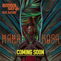 Boddhi Satva Ft. Kaysha - Mama Kosa (Monsieur De Shada Remix)