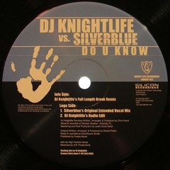 Do U Know (DJ Knightlife's 2001 Breakbeat Remix) - DJ Knightlife vs. Silverblue