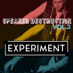 EXPERIMENT presents Brent Kilner SPEAKER DESTRUCTION VOL.3
