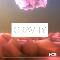 Umpire - Gravity (feat. Liz Kretschmer) [NCS Release]
