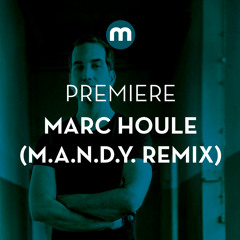 Premiere: Marc Houle 'Business' (M.A.N.D.Y Remix)