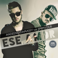 Andeeno Damassy Ft. Jimmy Dub - Ese Amor (Extended Mix)
