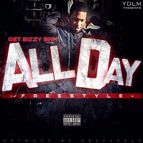 GET BIZZY BAM - ALL DAY FREESTYLE