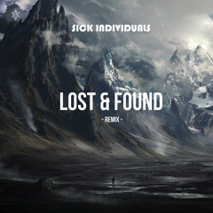 Sick Individuals - Lost&Found (Remix)