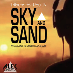 Sky & Sand (Kyle Cover ) Alek.s Edit Master