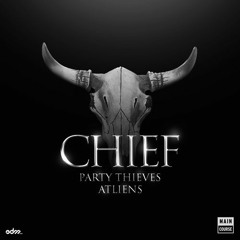 Party Thieves & ATLiens - Chief (Gonzak Treatment)
