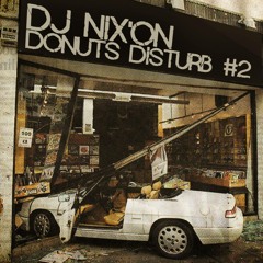Dj Nix'On - DoNuts Disturb #2 (Mix)