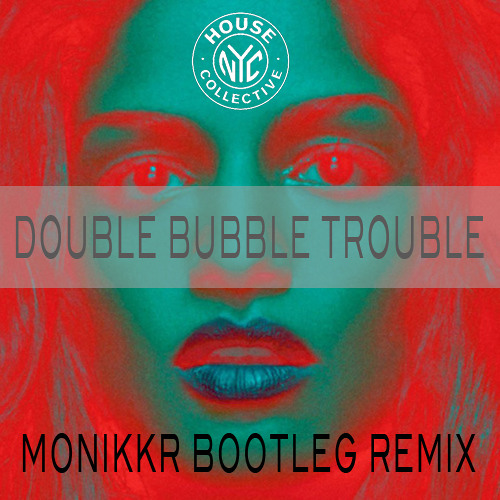 double bubble trouble double bubble trouble