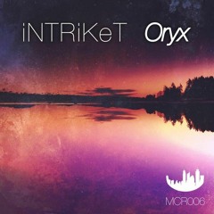 iNTRiKeT - Oryx EP (MCR006) [FKOF Promo]