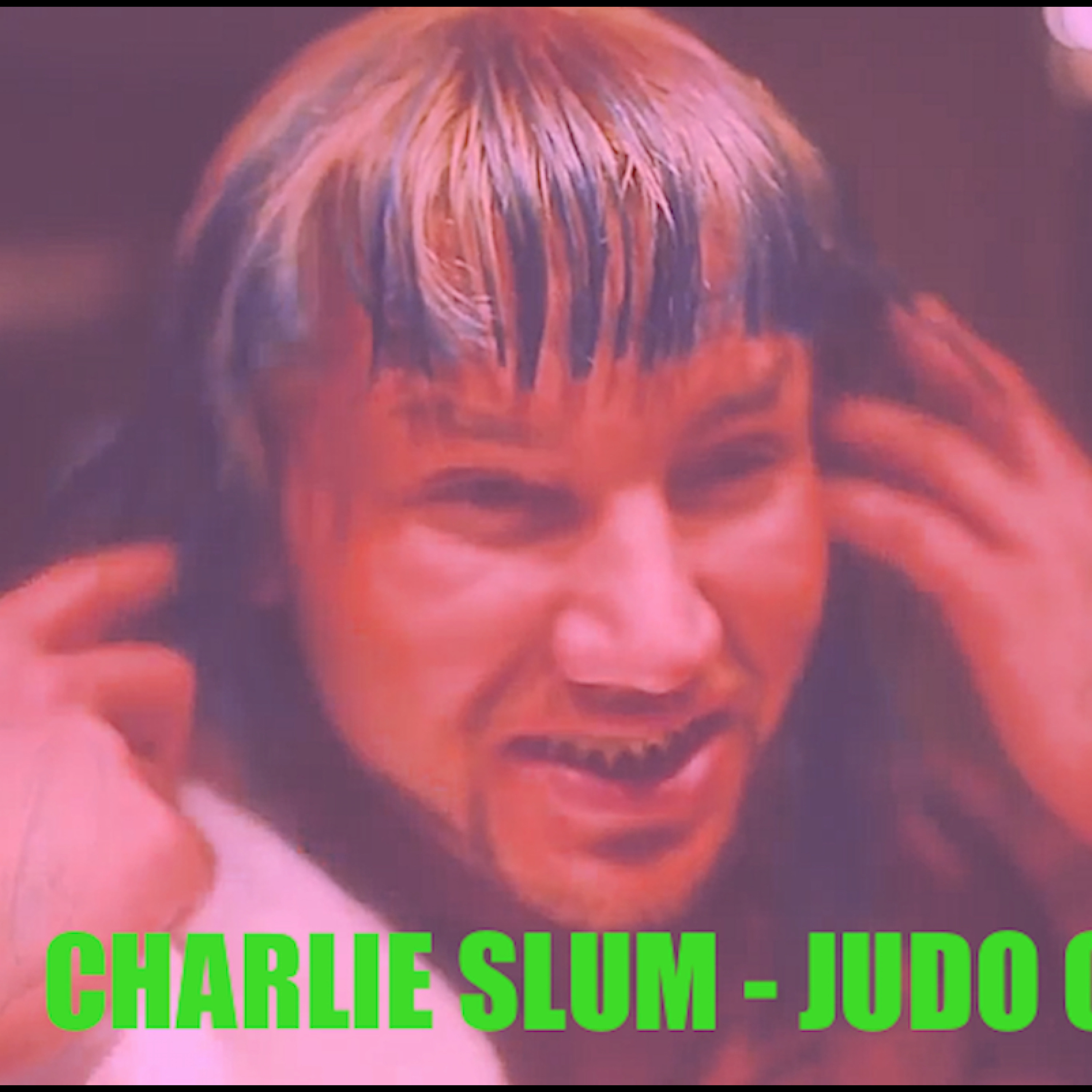 Charlie Slum - Judo Chop (GreenMix) prod. by NativeMinds episode artwork