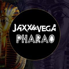 Jaxx & Vega - Pharao (Original Mix)