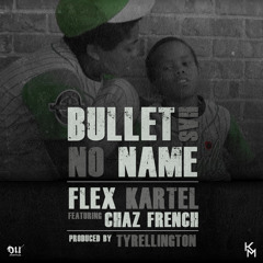 Bullet Has No Name Ft Chaz French | Prod. Tyrellington