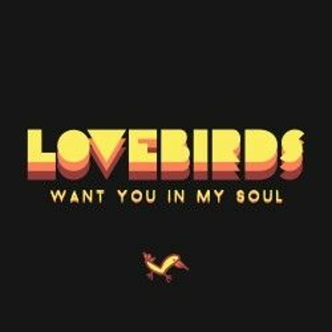 Stream Lovebirds Feat. Stee Downes - Want You In My Soul (Illyus