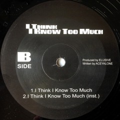 Aceyalone - I Think I Know Too Much