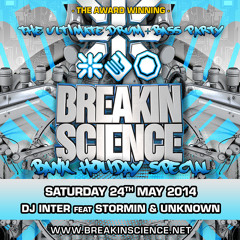 DJ Inter ft  Stormin & Unknown - Breakin Science (MAY 2014)