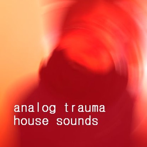 analog trauma - house sounds