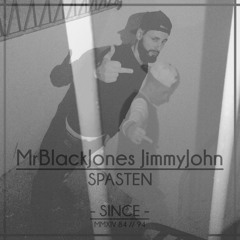 MrBlackJones & JimmyJohn - Spasten