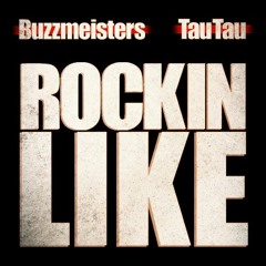 Buzzmeisters, Tau Tau - Rockin' Like (Original Mix)